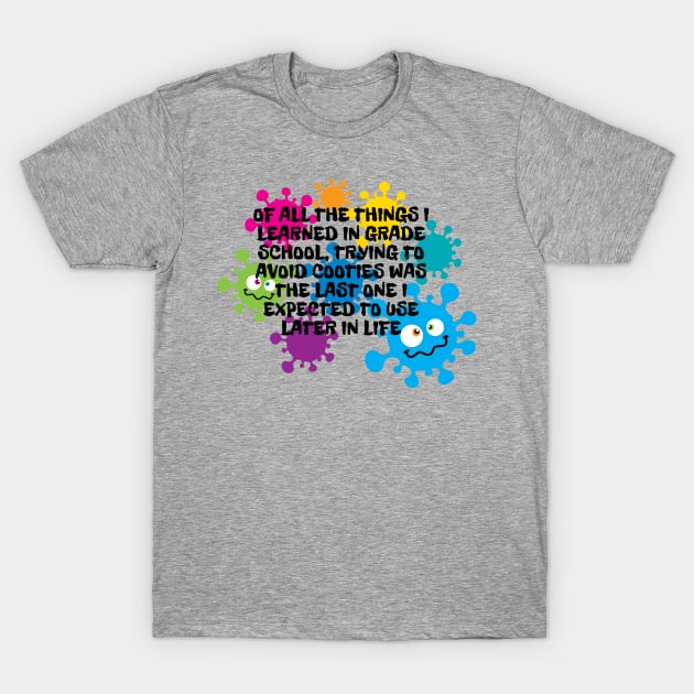 Cooties! T-Shirt by Teamtsunami6